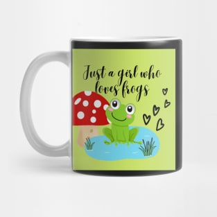 Just a girl who loves frogs Mug